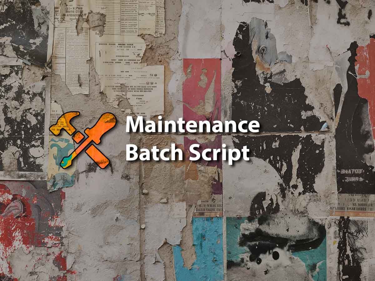 Maintenance Batch Script